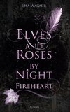 Elves and Roses by Night: Fireheart