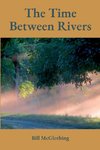 The Time Between Rivers