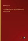 Ein Kompromiß des Agrarstaats mit dem Industriestaat