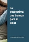 La autoestima, una trampa para el amor