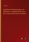 Geschichte der Entdeckungsreisen und Schifffahrten zur Magellan-Straße und zu den ihr benachbarten Ländern und Meeren