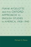 Frank Aydelotte and the Oxford Approach to English Studies in America