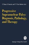 Progressive Supranuclear Palsy: Diagnosis, Pathology, and Therapy