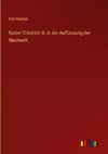 Kaiser Friedrich II. in der Auffassung der Nachwelt