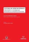 ESTUDIOS DE DERECHO PÚBLICO. Administrativo y Constitucional. Reflexiones en la República Dominicana cONSTITUCIONAL. rEFLEXIONES EN LA rEPUBLICA