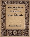 The Wisdom Of The Ancients And New Atlantis (1886)