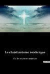 Le christianisme ésotérique