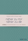 näher zu mir - näher zu dir