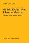 Mit Fritz Kocher in der Schule der Moderne