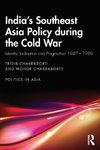 India's Southeast Asia Policy during the Cold War