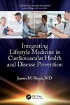 Integrating Lifestyle Medicine in Cardiovascular Health and Disease Prevention