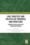 Law, Practice and Politics of Forensic DNA Profiling