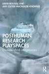 Posthuman research playspaces