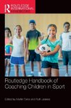 Routledge Handbook of Coaching Children in Sport