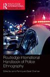 Routledge International Handbook of Police Ethnography