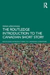 The Routledge Introduction to the Canadian Short Story