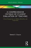 A Comprehensive Critique of Student Evaluation of Teaching