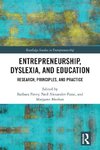 Entrepreneurship, Dyslexia, and Education