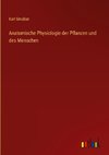 Anatomische Physiologie der Pflanzen und des Menschen