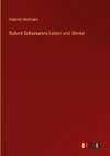 Robert Schumanns Leben und Werke