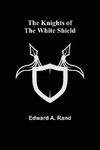 The Knights of the White Shield