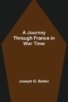 A Journey Through France in War Time