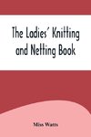 The Ladies' Knitting and Netting Book