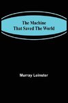 The Machine That Saved The World