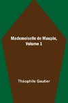 Mademoiselle de Maupin, Volume 1