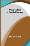 A Lady's Life on a Farm in Manitoba