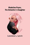 Madeline Payne, the Detective's Daughter