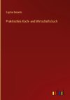 Praktisches Koch- und Wirtschaftsbuch