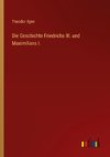 Die Geschichte Friedrichs III. und Maximilians I.