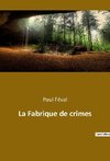 La Fabrique de crimes