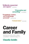 Career and Family: Women's Century-Long Journey Toward Equity