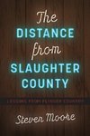 The Distance from Slaughter County