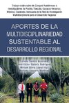 Aportes De La Multidisciplinariedad Sustentable Al Desarrollo Regional