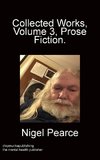 Collected Works Volume 3 Prose Fiction