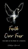 Faith Over Fear