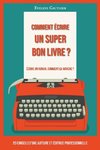 Comment écrire un super bon livre ?