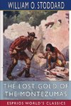 The Lost Gold of the Montezumas (Esprios Classics)