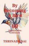 BY BECOMING A BIRD