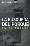 La búsqueda del porqué en el fútbol