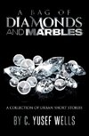 A BAG OF DIAMONDS AND MARBLES