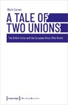 A Tale of Two Unions