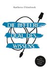 Die bittere Qual des Wissens