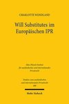 Will Substitutes im Europäischen IPR