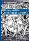 History and the Formation of Marxism