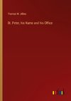 St. Peter, his Name and his Office