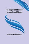 The Magic and Science of Jewels and Stones